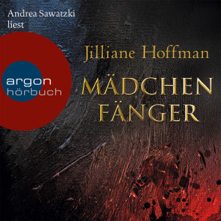 Jilliane Hoffman: Mädchenfänger (Gekürzte Fassung)