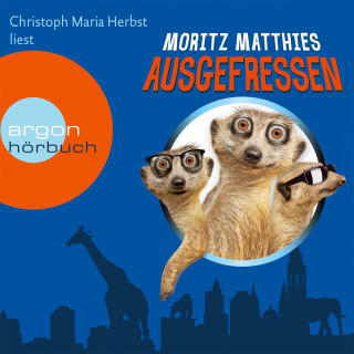 Moritz Matthies: Ausgefressen - Erdmännchen-Krimi, Band 1 (Gekürzt)