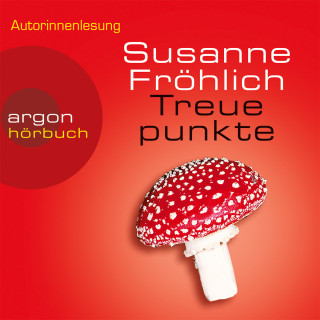 Susanne Fröhlich: Treuepunkte - Ein Andrea Schnidt Roman, Band 4 (Gekürzte Fassung)