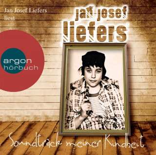 Jan Josef Liefers: Soundtrack meiner Kindheit (Gekürzte Fassung)