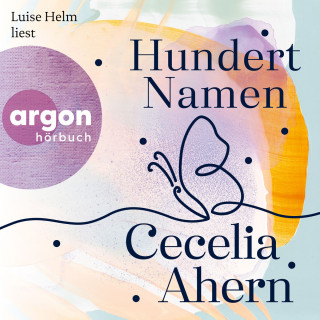 Cecelia Ahern: Hundert Namen (Gekürzte Fassung)