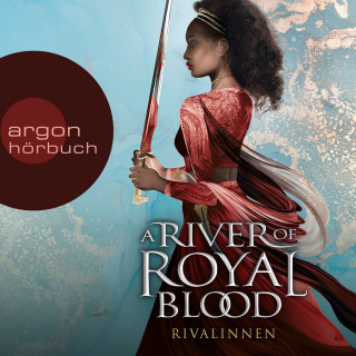 Amanda Joy: Rivalinnen - A River of Royal Blood, Band 1 (Ungekürzte Lesung)