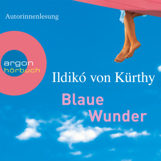 Ildikó von Kürthy: Blaue Wunder (Gekürzte Fassung)