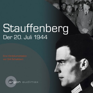 Dirk Schwibbert: Stauffenberg - Der 2. Juli 1944 (Gekürzte Lesung)