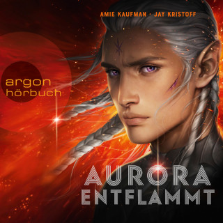Amie Kaufman, Jay Kristoff: Aurora entflammt - Aurora Rising, Band 2 (Ungekürzte Lesung)