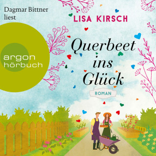 Lisa Kirsch: Querbeet ins Glück (Ungekürzte Lesung)