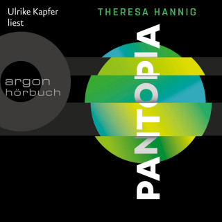 Theresa Hannig: Pantopia (Ungekürzte Lesung)