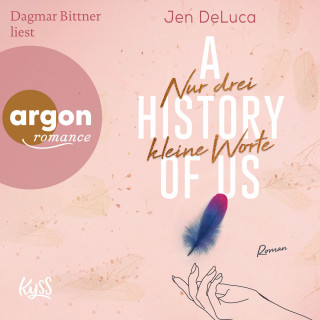 Jen DeLuca: A History of Us - Nur drei kleine Worte - Willow-Creek-Reihe, Band 3 (Ungekürzte Lesung)