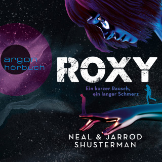Neal Shusterman, Jarrod Shusterman: Roxy - Ein kurzer Rausch, ein langer Schmerz (Ungekürzte Lesung)