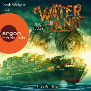 Dan Jolley: Waterland - Krieg der Fluten - Waterland, Band 4 (Ungekürzte Lesung)