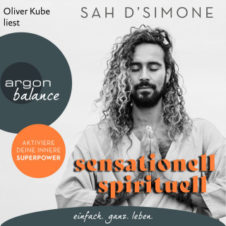 Sah D'Simone: sensationell spirituell - Aktiviere deine innere Superpower (Ungekürzte Lesung)