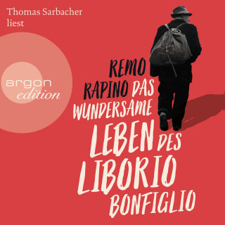 Remo Rapino: Das wundersame Leben des Liborio Bonfiglio (Ungekürzte Lesung)