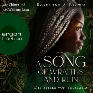 Roseanne A. Brown: A Song of Wraiths and Ruin. Die Spiele von Solstasia - Das Reich von Sonande, Band 1 (Ungekürzte Lesung)