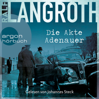 Ralf Langroth: Die Akte Adenauer - Die Philipp-Gerber-Romane, Band 1 (Ungekürzte Lesung)