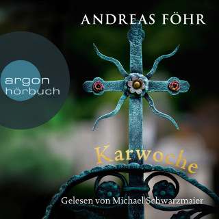 Andreas Föhr: Karwoche - Ein Wallner & Kreuthner Krimi, Band 3 (Ungekürzte Lesung)