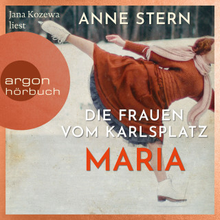 Anne Stern: Die Frauen vom Karlsplatz: Maria (Ungekürzte Lesung)