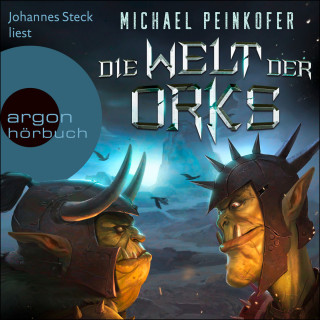 Michael Peinkofer: Die Welt der Orks (Ungekürzte Lesung)