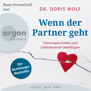 Doris Wolf: Wenn der Partner geht - Trennungsschmerz und Liebeskummer bewältigen (Ungekürzte Lesung)