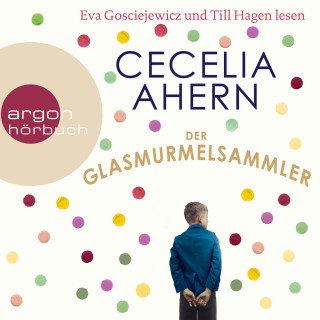 Cecelia Ahern: Der Glasmurmelsammler (Ungekürzte Lesung)