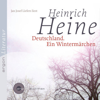 Heinrich Heine: Deutschland. Ein Wintermärchen (Ungekürzte Lesung)