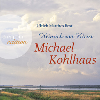 Heinrich von Kleist: Michael Kohlhaas (Ungekürzte Lesung)