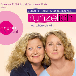 Susanne Fröhlich, Constanze Kleis: Runzel-Ich - Wer schön sein will ... (Autorinnenlesung (Gekürzte Ausgabe))