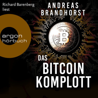 Andreas Brandhorst: Das Bitcoin-Komplott (Ungekürzte Lesung)