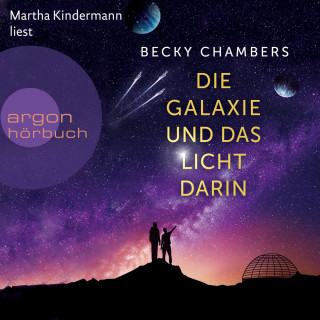 Becky Chambers: Die Galaxie und das Licht darin - Wayfarer, Band 4 (Ungekürzte Lesung)