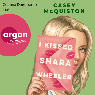 Casey McQuiston: I Kissed Shara Wheeler (Ungekürzte Lesung)