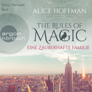 Alice Hoffman: The Rules of Magic - Eine zauberhafte Familie (Ungekürzte Lesung)