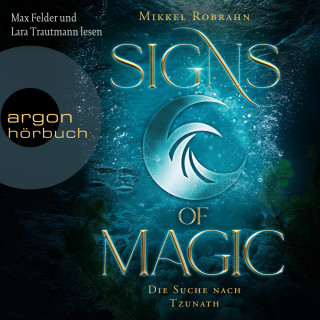 Mikkel Robrahn: Die Suche nach Tzunath - Signs of Magic, Band 2 (Ungekürzte Lesung)