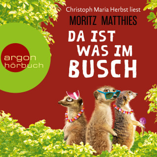 Moritz Matthies: Da ist was im Busch - Erdmännchen-Krimi, Band 7 (Ungekürzte Lesung)