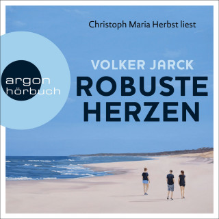 Volker Jarck: Robuste Herzen (Ungekürzte Lesung)