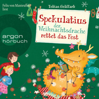 Tobias Goldfarb: Spekulatius, der Weihnachtsdrache rettet das Fest - Spekulatius, Band 2 (Ungekürzte Lesung)