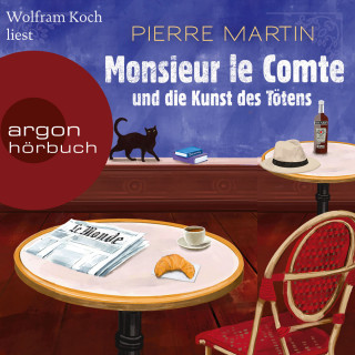 Pierre Martin: Monsieur le Comte und die Kunst des Tötens - Die Monsieur-le-Comte-Serie, Band 1 (Ungekürzte Lesung)