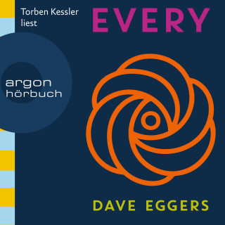 Dave Eggers: Every (Ungekürzte Lesung)