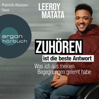 Leeroy Matata: Zuhören ist die beste Antwort - Was ich aus meinen Begegnungen gelernt habe (Ungekürzte Lesung)