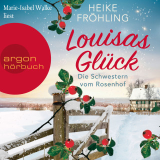Heike Fröhling: Die Schwestern vom Rosenhof. Louisas Glück - Eifel-Träume, Band 2 (Ungekürzte Lesung)