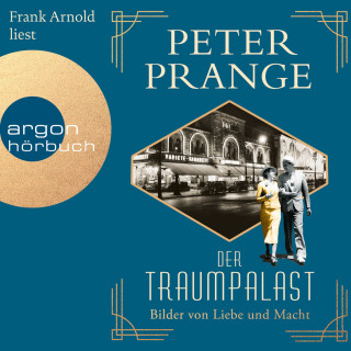 Peter Prange: Bilder von Liebe und Macht - Der Traumpalast, Band 2 (Ungekürzte Lesung)