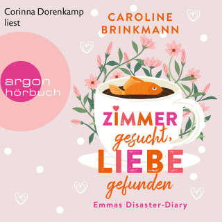 Caroline Brinkmann: Zimmer gesucht, Liebe gefunden - Emmas Disaster-Diary (Ungekürzte Lesung)
