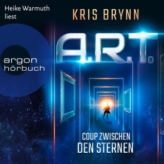 Kris Brynn: A.R.T. - Coup zwischen den Sternen (Ungekürzte Lesung)