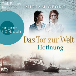 Miriam Georg: Das Tor zur Welt: Hoffnung - Die Hamburger Auswandererstadt, Band 2 (Ungekürzte Lesung)