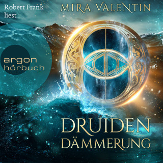 Mira Valentin: Druidendämmerung (Ungekürzte Lesung)