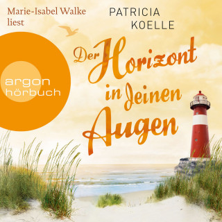 Patricia Koelle: Der Horizont in deinen Augen - Ostsee-Trilogie, Band 3 (Ungekürzte Lesung)