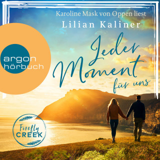 Lilian Kaliner: Jeder Moment für uns - Firefly-Creek-Serie, Band 4 (Ungekürzte Lesung)