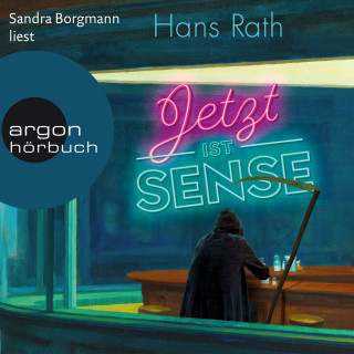 Hans Rath: Jetzt ist Sense (Ungekürzte Lesung)