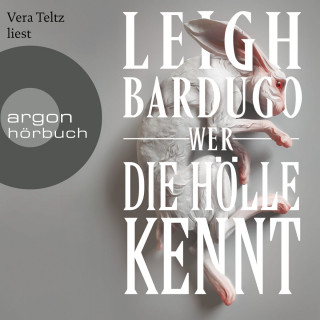 Leigh Bardugo: Wer die Hölle kennt - Alex Stern Reihe, Band 2 (Ungekürzte Lesung)