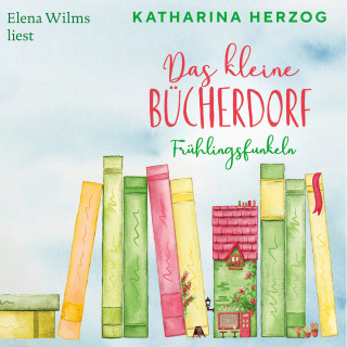 Katharina Herzog: Das kleine Bücherdorf: Frühlingsfunkeln - Das schottische Bücherdorf, Band 2 (Ungekürzte Lesung)