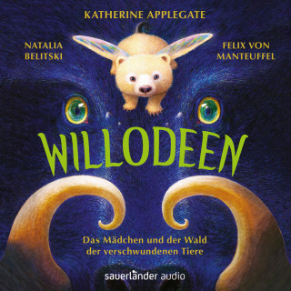 Katherine Applegate: Willodeen - Das Mädchen und der Wald der verschwundenen Tiere (Ungekürzte Lesung)