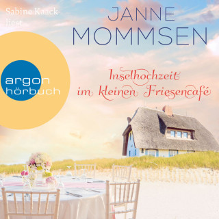 Janne Mommsen: Inselhochzeit im kleinen Friesencafé - Die kleine Friesencafé-Reihe, Band 3 (Ungekürzte Lesung)